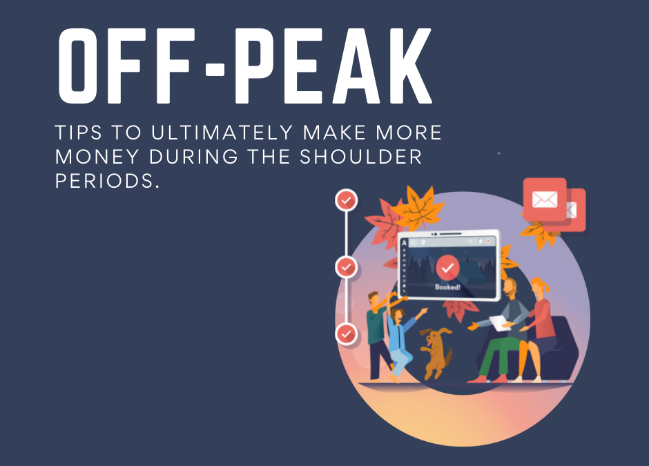 Off-Peak: Tips to make more money in the shoulder periods
